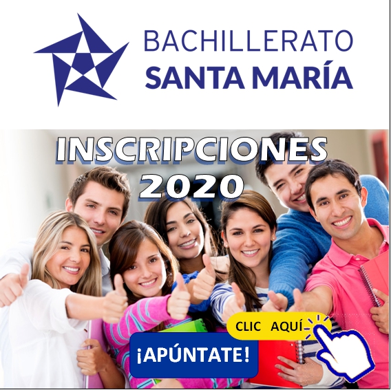 Inscripciones Curso 2020-2021 Bachillerato Santa María, apúntate, clic aquí 